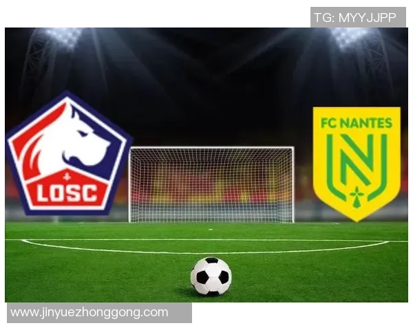 卫星直播法甲精彩对决里尔主场迎战南特全力争胜 卫星直播法甲精彩对决里尔主场迎战南特全力争胜